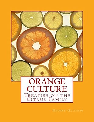 Orange Culture: Treatise On The Citrus Family-..