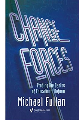 Change Forces: Probing The Depths Of Educational Reform-..