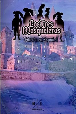 Los Tres Mosqueteros (Edicion En Español)-..