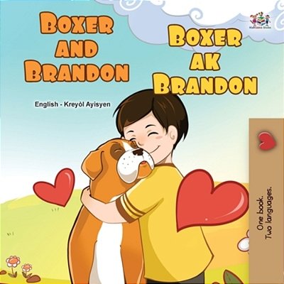 Boxer And Brandon (English Haitian Creole Bilingual Children's Book)-..