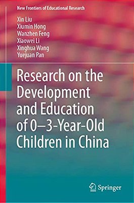 Research On The Development And Education Of 0-3-Year-old Children In China-..