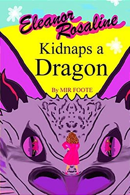 Eleanor Rosaline Kidnaps A Dragon-..