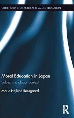 Moral Education In Japan: Values In A Global Context-..