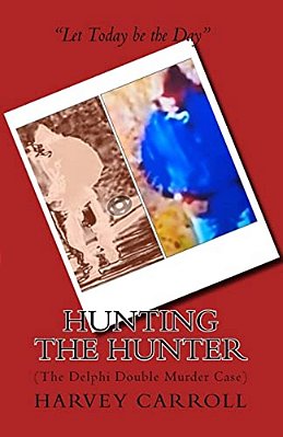 Hunting The Hunter: (The Delphi Double Murder Case)-..