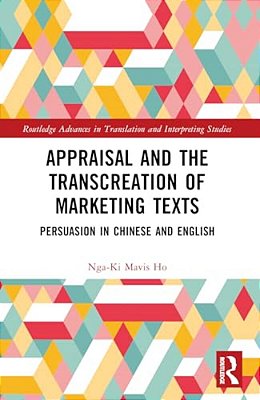 Appraisal And The Transcreation Of Marketing Texts: Persuasion In Chinese And English-..