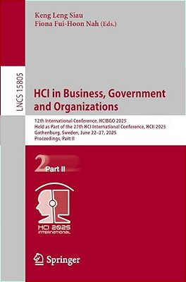 Hci In Business, Government And Organizations: 12Th International Conference, Hcibgo 2025, Held As Part Of The 27Th Hci International Conference, Hcii-..