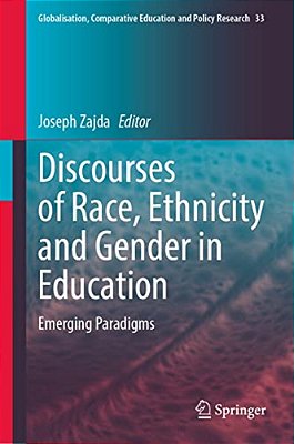 Discourses Of Race, Ethnicity And Gender In Education: Emerging Paradigms-..
