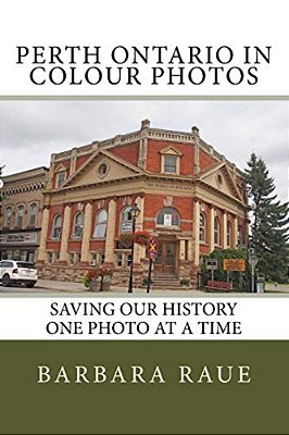 Perth Ontario In Colour Photos: Saving Our History One Photo At A Time-..