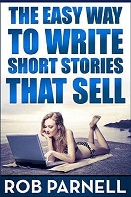 The Easy Way To Write Short Stories That Sell-..
