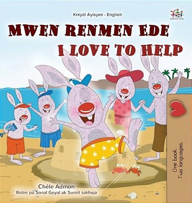 I Love To Help (Haitian Creole English Bilingual Children's Book)-..