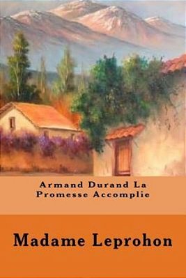 Armand Durand La Promesse Accomplie (French Edition)-..
