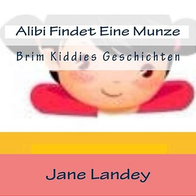 Alibi Findet Eine Munze: Brim Kiddies Geschichten-..