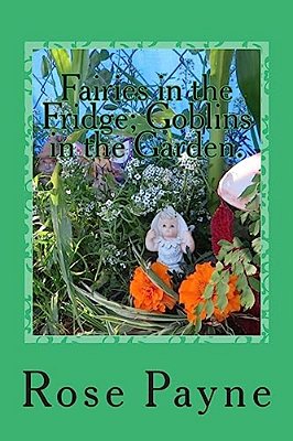 Fairies In The Fridge; Goblins In The Garden. -..