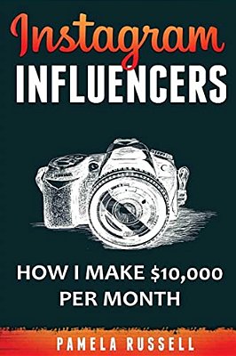 Instagram: How I Make $10,000 A Month Through Influencer Marketing-..