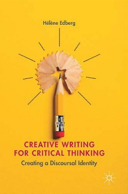 Creative Writing For Critical Thinking: Creating A Discoursal Identity-..