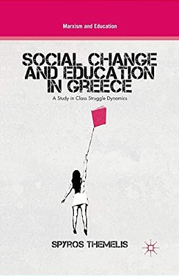 Social Change And Education In Greece: A Study In Class Struggle Dynamics-..