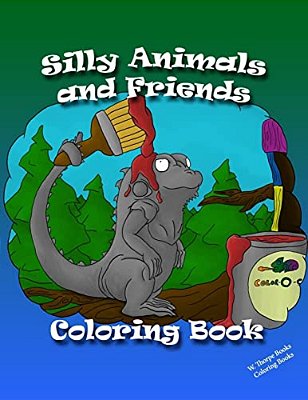 Silly Animals And Friends Coloring Book: 48 Fun, Silly And Detailed Coloring Pages Children Will Absolutely Adore. -..