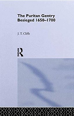Puritan Gentry Besieged 1650-1700-..