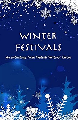 Winter Festivals: An Anthology From Walsall Writers' Circle-..