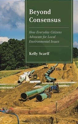 Beyond Consensus: How Everyday Citizens Advocate For Local Environmental Issues-..