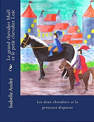 Les Deux Chevaliers: La Princesse Disparue-..