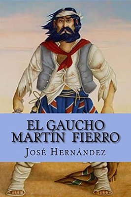 El Gaucho Martín Fierro-..