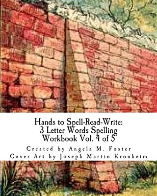 Hands To Spell-Read-write: 3 Letter Words Spelling Workbook Vol. 4 Of 5-..