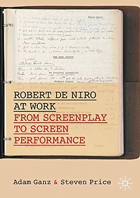 Robert De Niro At Work: From Screenplay To Screen Performance-..