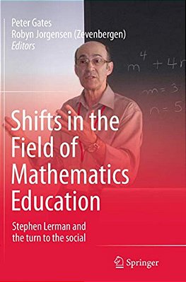 Shifts In The Field Of Mathematics Education: Stephen Lerman And The Turn To The Social-..