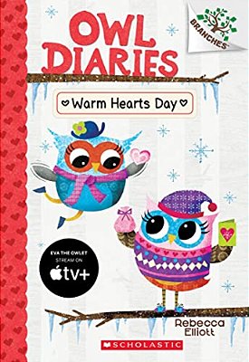 Warm Hearts Day: A Branches Book (Owl Diaries #5): Volume 5-..