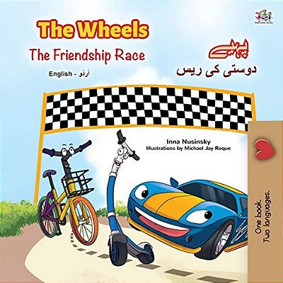The Wheels -The Friendship Race (English Urdu Bilingual Book For Kids)-..
