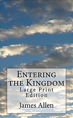 Entering The Kingdom: Large Print Edition-..