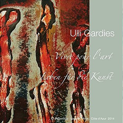 Ulli Gardies: Vivre Pour L'Art - Leben Für Die Kunst-..