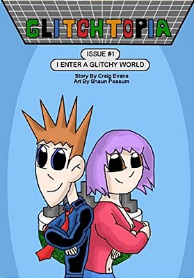 Glitchtopia Issue 1 - I Enter A Glitchy World-..