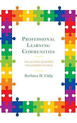 Professional Learning Communities: The Ultimate Blueprint For Academic Success-..