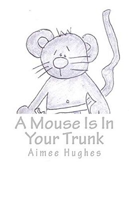 A Mouse Is In Your Trunk-..
