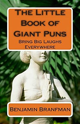 The Little Book Of Giant Puns: Bring Big Laughs Everywhere-..