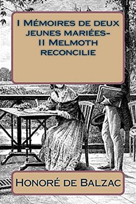 I Memoires De Deux Jeunes Mariees- II Melmoth Reconcilie-..