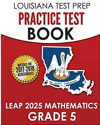 Louisiana Test Prep Practice Test Book Leap 2025 Mathematics Grade 5: Practice And Preparation For The Leap 2025 Tests-..
