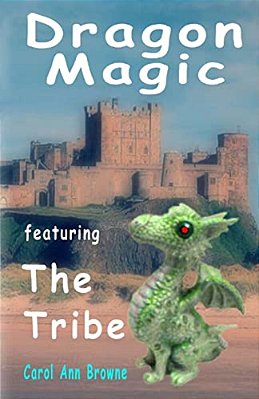 Dragon Magic - Featuring The Tribe: A Fantasy Adventure For Children. (Includes A Quiz)-..