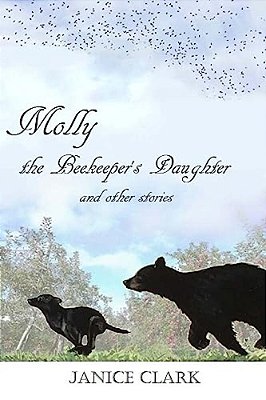 Molly The Beekeeper's Daughter And Other Stories-..