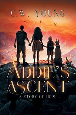 Addie's Ascent: A Story Of Hope-..