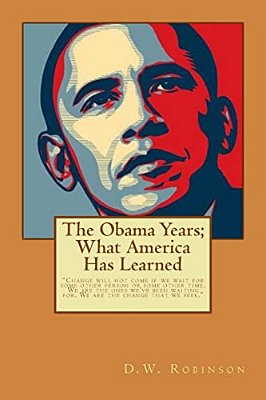 The Obama Years: What America Has Learned-..