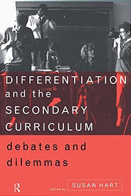 Differentiation And The Secondary Curriculum: Debates And Dilemmas-..