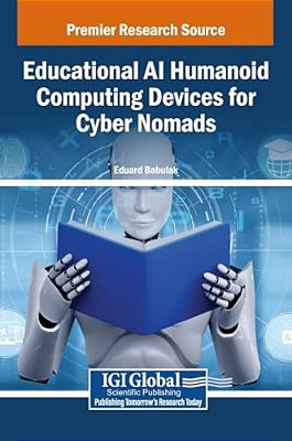 Educational Ai Humanoid Computing Devices For Cyber Nomads-..