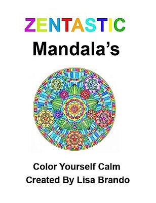Zentastic Mendalas: Color Yourself Calm-..