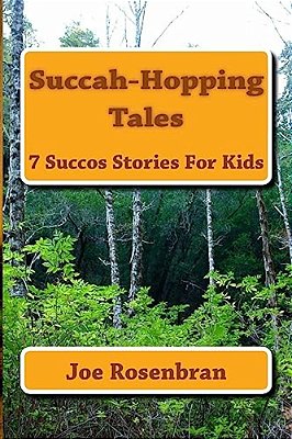 Succah Hopping Tales: Succos Stories For Kids-..