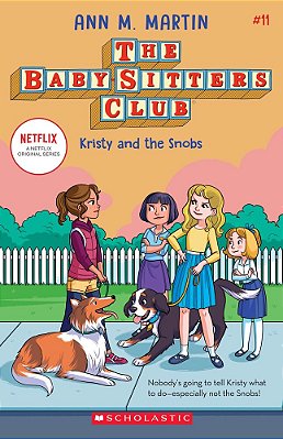 Kristy And The Snobs (The Baby-Sitters Club #11): Volume 11-..