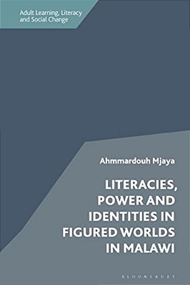Literacies, Power And Identities In Figured Worlds In Malawi-..
