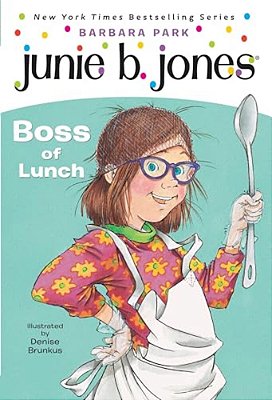 Junie B. Jones #19: Boss Of Lunch-..